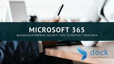 Microsoft 365 Business or Enterprise Security Tips