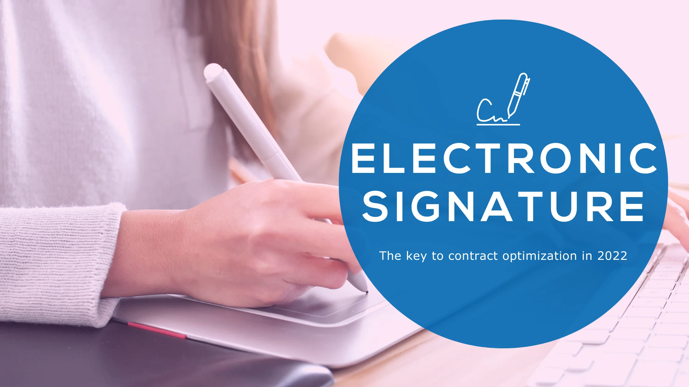 electronic signature, the key to contract optimization in 2022